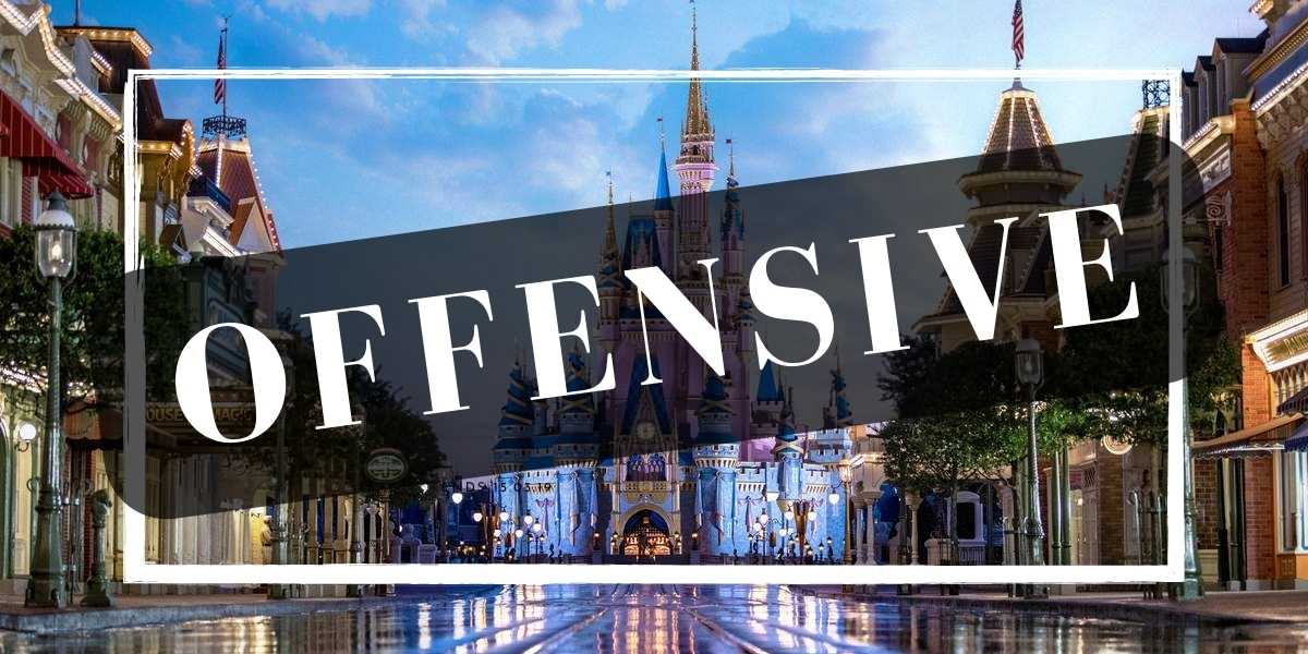 The term offensive in front of Magic Kingdom's Cinderella Castle