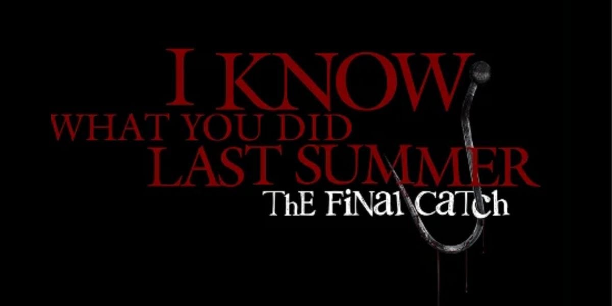 Bold red lettering declares “I Know What You Did Last Summer” above “The Final Catch” next to an oversized fish hook, all set against a dramatic black backdrop—evoking spooky, immersive thrills you’d expect from a top theme park haunted attraction.